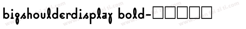 bigshoulderdisplay bold字体转换